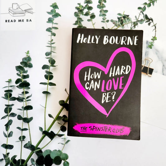 How Hard Can Love Be (The Spinster Club)